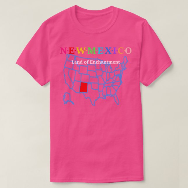 New Mexico USA Land of Enchantment With Map T-Shirt (Design Front)