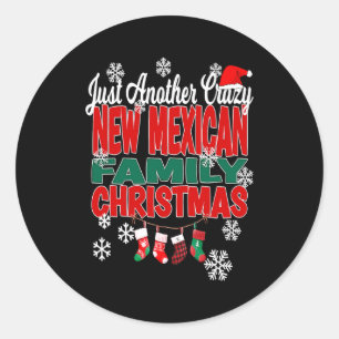 New Mexico Xmas Another Crazy New Mexican Family C Classic Round Sticker