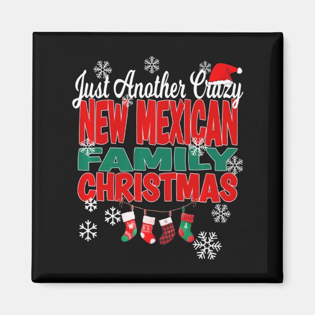 New Mexico Xmas Another Crazy New Mexican Family C Magnet (Front)