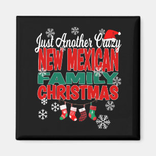 New Mexico Xmas Another Crazy New Mexican Family C Magnet