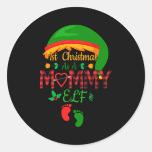 New Mom Xmas Gift 1st Christmas As A Mommy Elf T S Classic Round Sticker