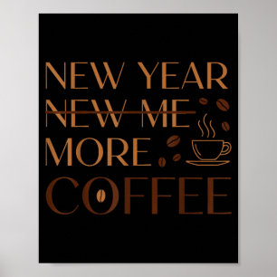 New More Coffee Caffeine Lover Resolution Poster