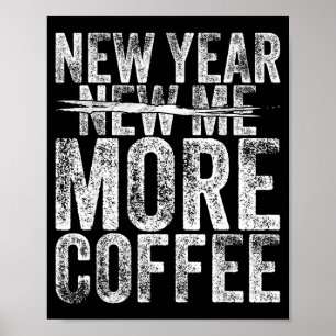 New More Coffee Sarcastic Coffee Lovers Poster