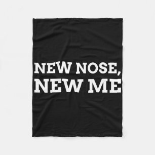 New Nose, New Me Funny Nose Job  Fleece Blanket