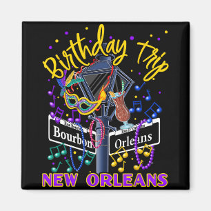 New Orleans Birthday Trip Girl's Birthday Trip  Magnet