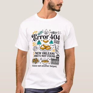 New Orleans Diet Not Found Beignet Humourous T-Shirt