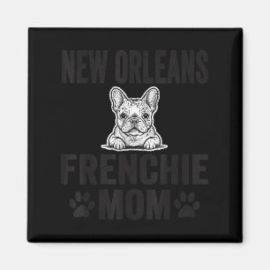 New Orleans Frenchie Mom Shirt French Bulldog Dog  Magnet