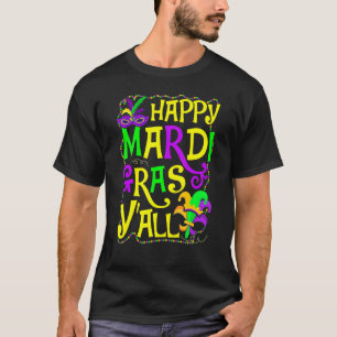 New Orleans Happy Mardi Gras Y'all Fat Tuesdays 4 T-Shirt