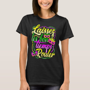 New Orleans Laissez Les Bons Temps Rouler Mardi Gr T-Shirt