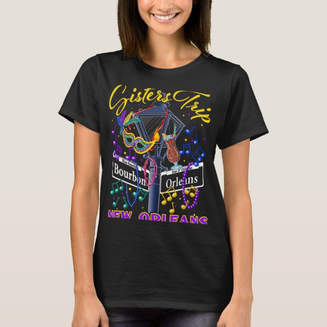 New Orleans Sisters Trip Nola Girls Trip Vacay  T-Shirt (Front)