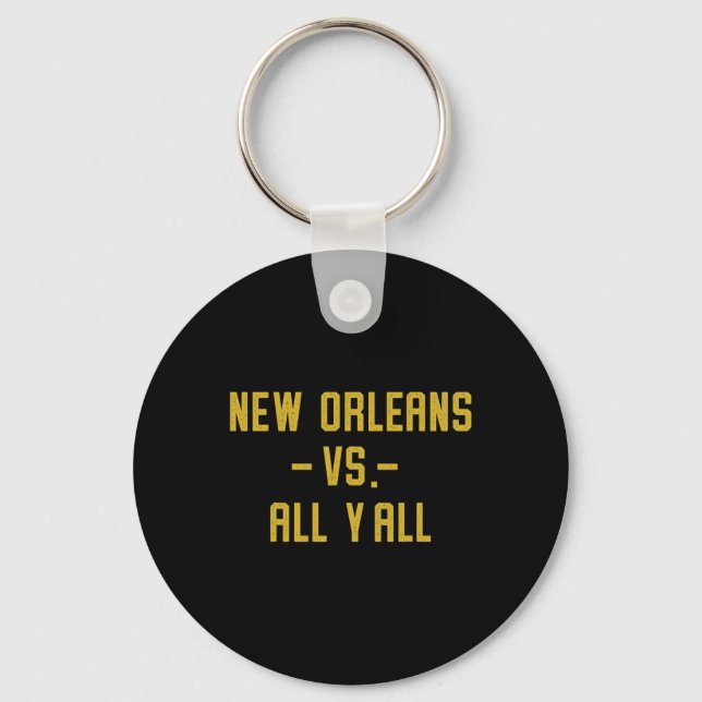 New Orleans Vs All Yall For Y'all Funny Louisiana  Key Ring (Front)