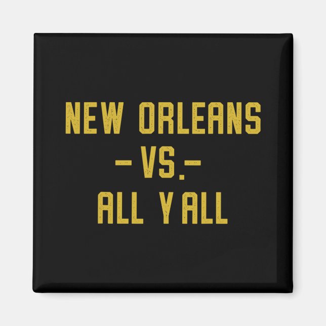 New Orleans Vs All Yall For Y'all Funny Louisiana  Magnet (Front)