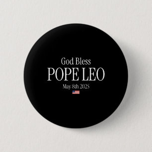 New Pope 2025 God Bless Pope Leo May 8th 2025 New 6 Cm Round Badge