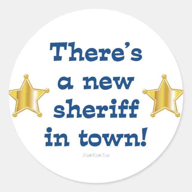 New Sheriff In Town Classic Round Sticker (Front)