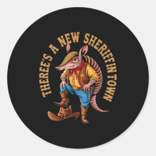 New Sheriff In Town Funny Armadillo Cowboy Western Classic Round Sticker