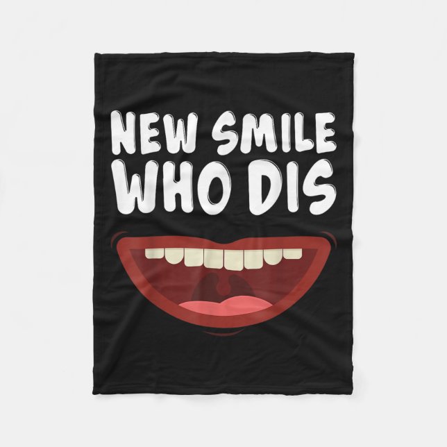 New Smile Who Dis Braces Off Teeth Gift  Fleece Blanket (Front)