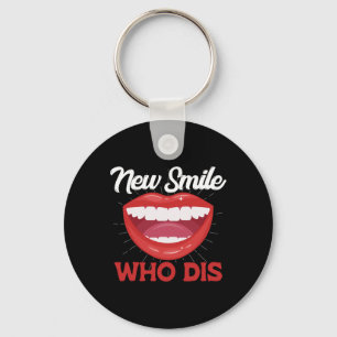 New Smile Who Dis Braces Off Teeth Gift Key Ring