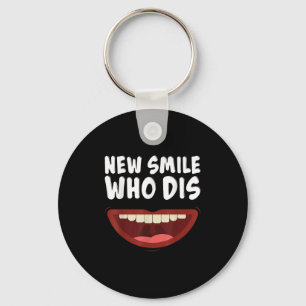 New Smile Who Dis Braces Off Teeth Gift  Key Ring