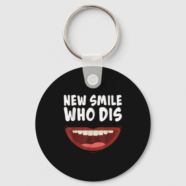 New Smile Who Dis Braces Off Teeth Gift  Key Ring (Front)