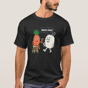 New Swinger Loofah, MOVE OVER PINEAPPLE T-Shirt