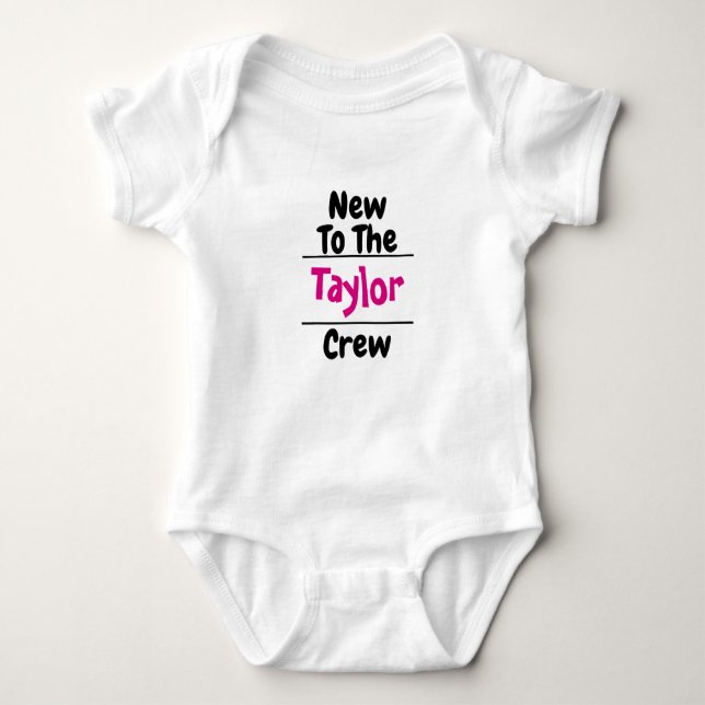 New To The Taylor Crew - Custom Name Baby Bodysuit (Front)