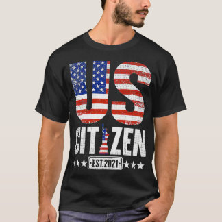 New US Citizen 2021 with Proud Patriotic USA Ameri T-Shirt