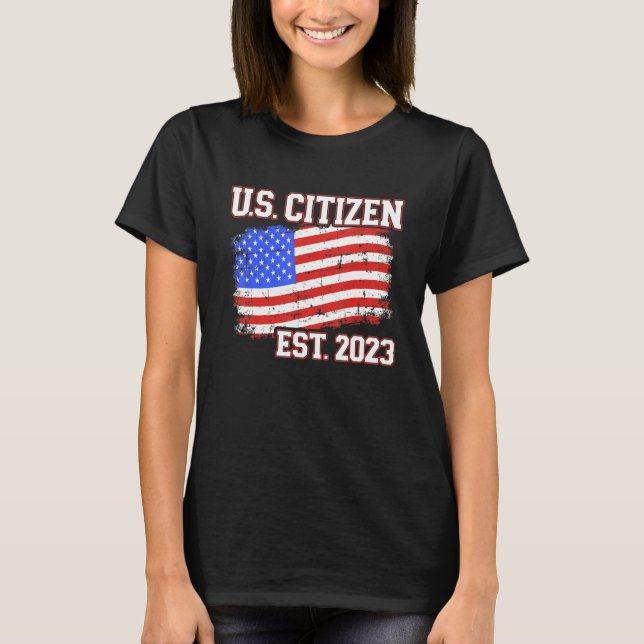 New US citizen 2023 for citizenship with american  T-Shirt (Front)
