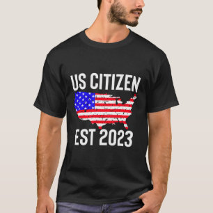 New Us Citizen Est 2023 American Immigrant Citizen T-Shirt