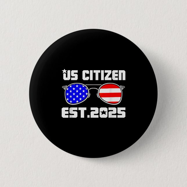 New Us Citizen Est 2025 American Immigrant Citizen 6 Cm Round Badge (Front)