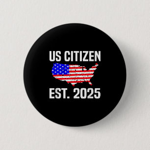 New Us Citizen Est 2025 American Immigrant Citizen 6 Cm Round Badge