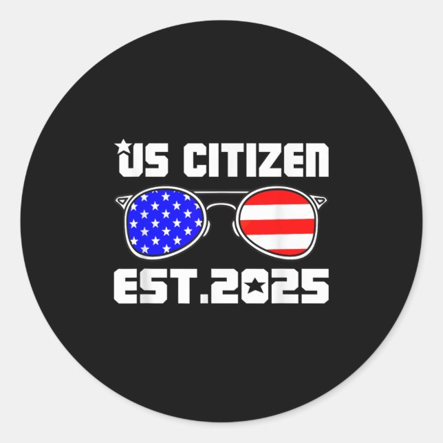 New Us Citizen Est 2025 American Immigrant Citizen Classic Round Sticker (Front)