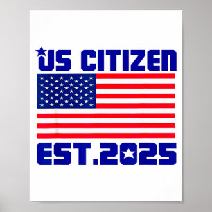 New Us Citizen Est 2025 American Immigrant Citizen Poster