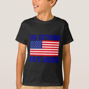 New Us Citizen Est 2025 American Immigrant Citizen T-Shirt