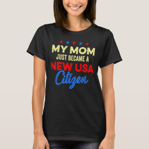 New USA Citizen Mum American US Citizenship July 4 T-Shirt