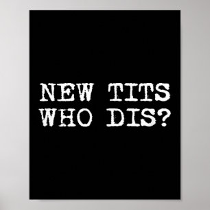 New , Who Dis_ Funny Job Breast Implants Poster