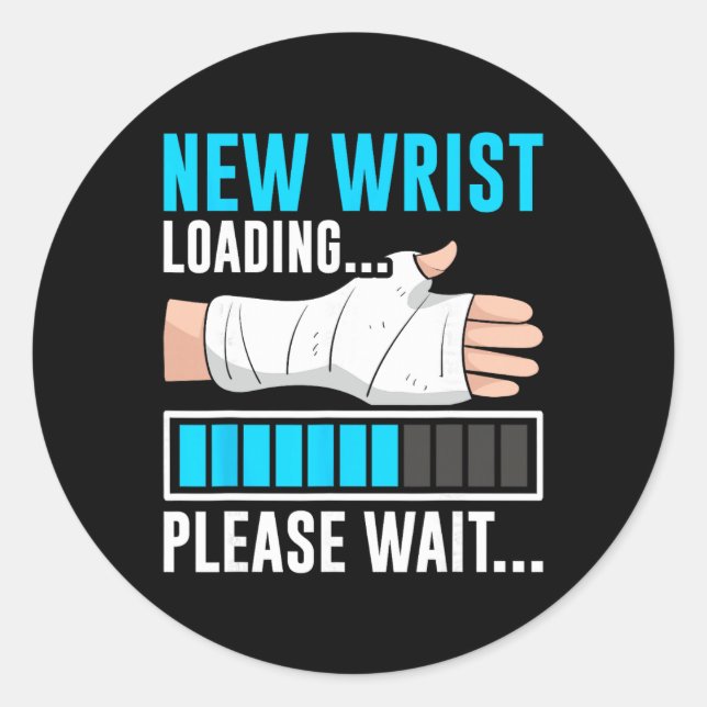 New Wrist Loading... Please Wait... Broken Arm Cas Classic Round Sticker (Front)