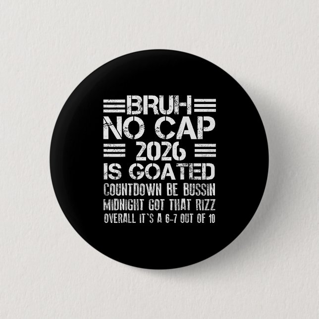 New Year 2026 Bruh No Cap Countdown Bussin Funny R 6 Cm Round Badge (Front)