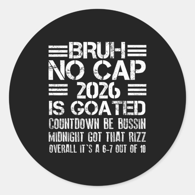 New Year 2026 Bruh No Cap Countdown Bussin Funny R Classic Round Sticker (Front)