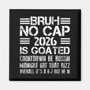 New Year 2026 Bruh No Cap Countdown Bussin Funny R Magnet