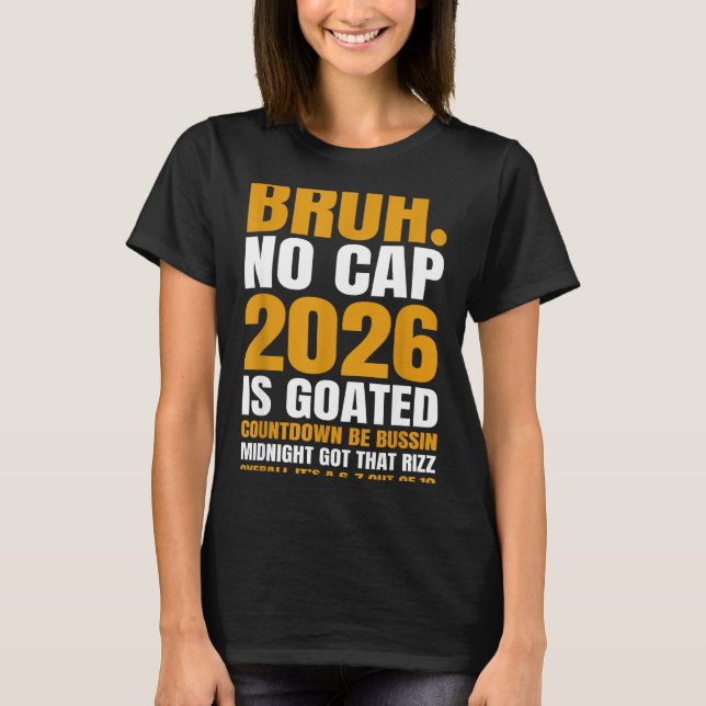 New Year 2026 Bruh No Cap Countdown Bussin Funny R T-Shirt (Front)