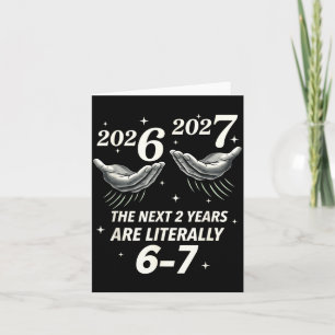 New Year 2026 Funny 67 The Next 2 Years Are Litera Card