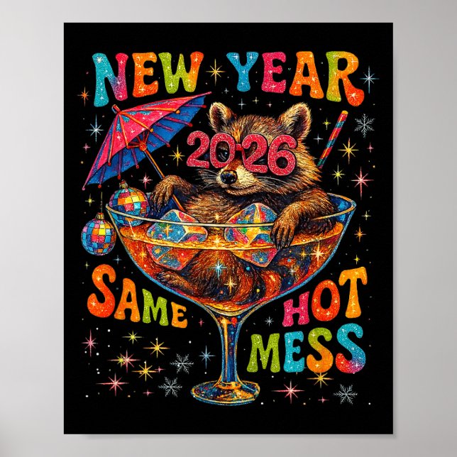 New Year 2026 Same Hot Mess Funny Raccoon Gift  Poster (Front)