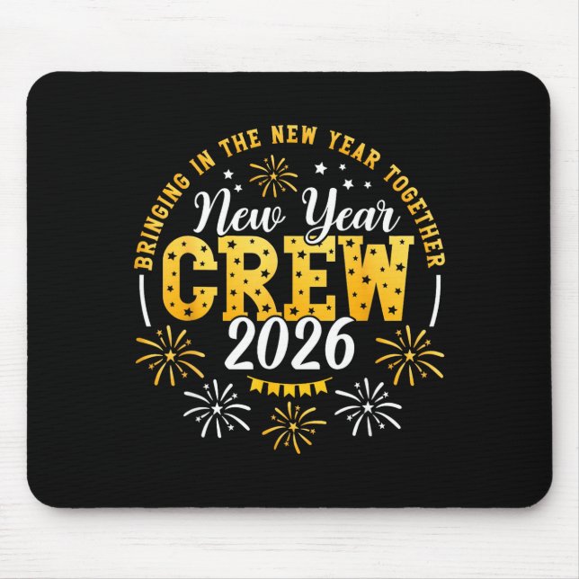New Year Crew 2026 Family Bringing In The New Year Mouse Pad (Front)