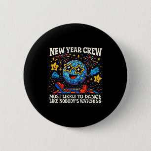 New Year Crew Most Likely To Dance Retro Party  6 Cm Round Badge