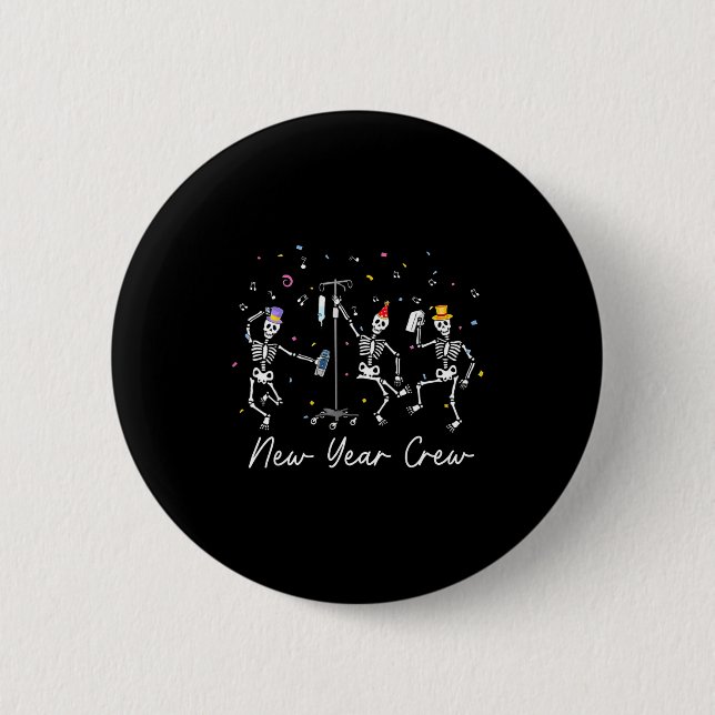 New Year Crew Skeleton Nurse Crew Er Icu New Year  6 Cm Round Badge (Front)