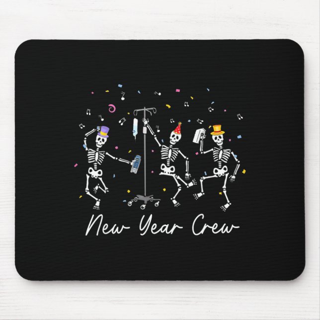 New Year Crew Skeleton Nurse Crew Er Icu New Year  Mouse Pad (Front)