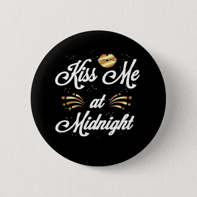 New Year Kiss Me At Midnight Kiss 6 Cm Round Badge (Front)