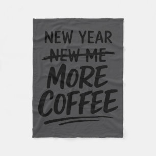 New Year More Coffee Lover Funny Sarcastic Resolut Fleece Blanket