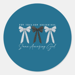 New Year New Beginnings Same Amazing God Coquette  Classic Round Sticker