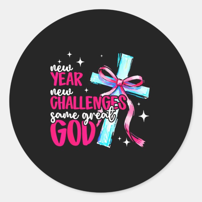 New Year New Challenges Sam Great God Christian Ne Classic Round Sticker (Front)